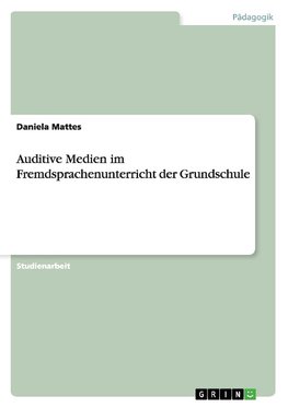 Auditive Medien im Fremdsprachenunterricht der Grundschule