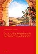 Du, ich, die Anderen und der Traum vom Paradies