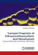 Transport Properties of Trifluoromethanesulfonic Acid Monohydrate