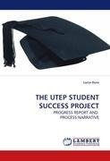 THE UTEP STUDENT SUCCESS PROJECT