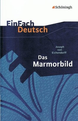 Das Marmorbild. EinFach Deutsch Textausgaben