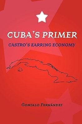 Cuba's Primer -  Castro's Earring Economy