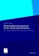 Stakeholdermanagement in der Unternehmenskrise - eine unternehmensethische Betrachtung