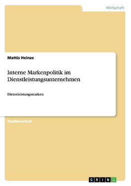 Interne Markenpolitik im Dienstleistungsunternehmen