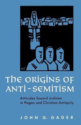 Gager, J: The Origins of Anti-Semitism