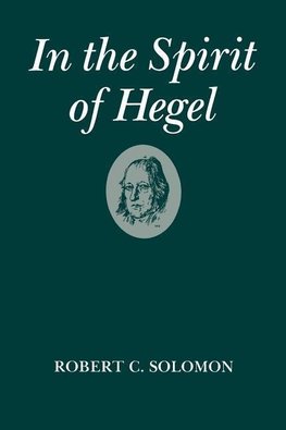 Solomon, R: In the Spirit of Hegel