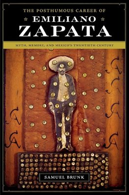 The Posthumous Career of Emiliano Zapata