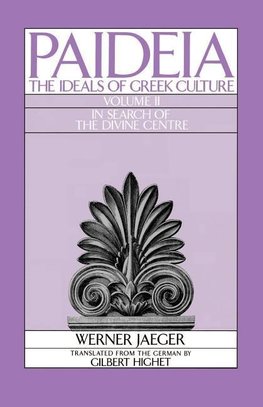 Jaeger, W: Paideia: The Ideals of Greek Culture: II. In Sear