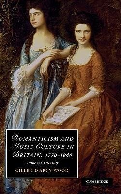 Romanticism and Music Culture in Britain, 1770-1840