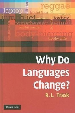 Trask, L: Why Do Languages Change?