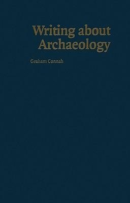 Connah, G: Writing about Archaeology