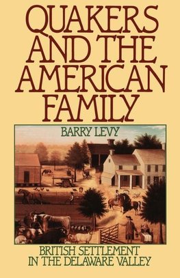 Levy, B: Quakers and the American Family