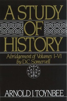 Toynbee, A: A Study of History: Volume I: Abridgement of Vol