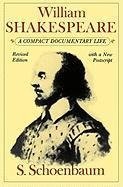 Schoenbaum, S: William Shakespeare: A Compact Documentary Li