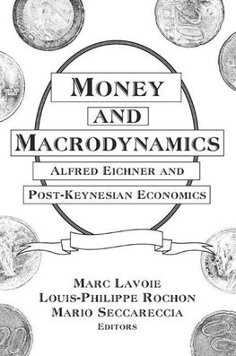 Lavoie, M: Money and Macrodynamics: Alfred Eichner and Post-