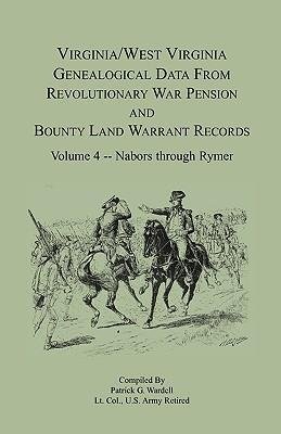 Virginia and West Virginia Genealogical Data from Revolutionary War Pension and Bounty Land Warrant Records, Volume 4  Nabors - Rymer