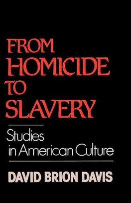 Davis, D: From Homicide to Slavery