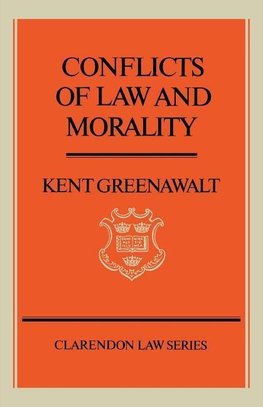 Greenawalt, K: Conflicts of Law and Morality