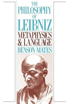 Mates, B: Philosophy of Leibniz