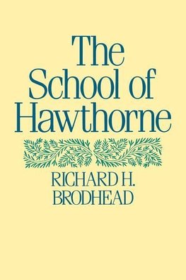 Brodhead, R: The School of Hawthorne