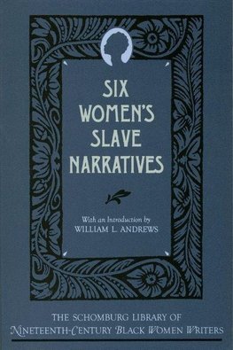 Andrews, W: Six Women's Slave Narratives