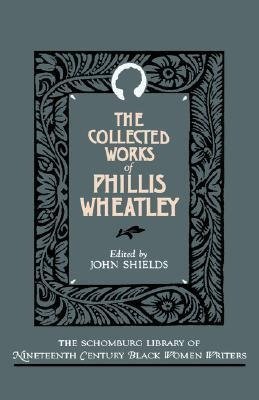 Wheatley, P: Collected Works of Phillis Wheatley