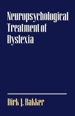 Bakker, D: Neuropsychological Treatment of Dyslexia