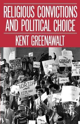 Greenawalt, K: Religious Convictions and Political Choice