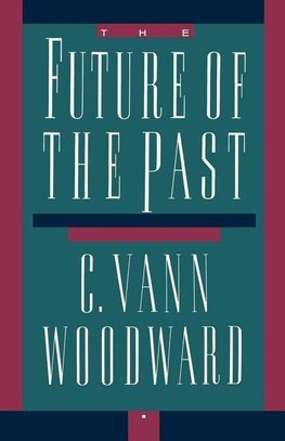 Woodward, C: The Future of the Past