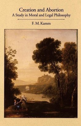 Kamm, F: Creation and Abortion