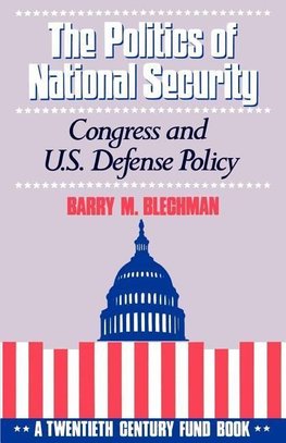 Blechman, B: The Politics of National Security