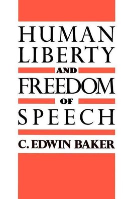 Baker, C: Human Liberty and Freedom of Speech