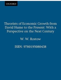 Rostow, W: Theorists of Economic Growth from David Hume to t