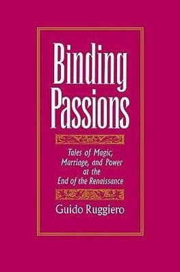 Ruggiero, G: Binding Passions