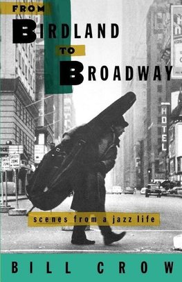 Crow, B: From Birdland to Broadway