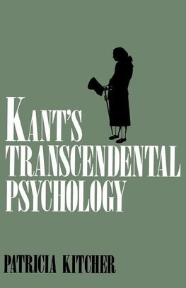 Kitcher, P: Kant's Transcendental Psychology