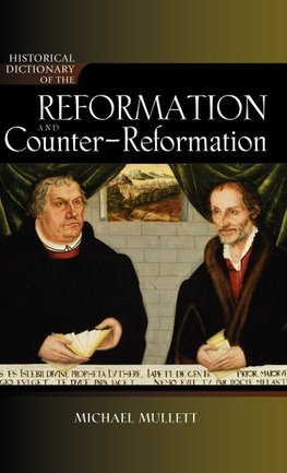 Historical Dictionary of the Reformation and Counter-Reformation