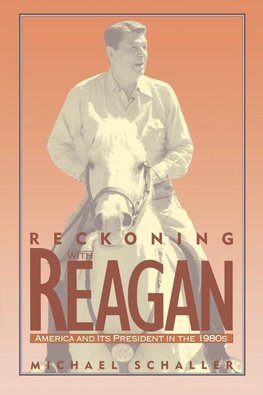 Schaller, M: Reckoning with Reagan