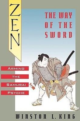 King, W: Zen and the Way of the Sword