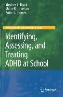 Identifying, Assessing, and Treating ADHD at School