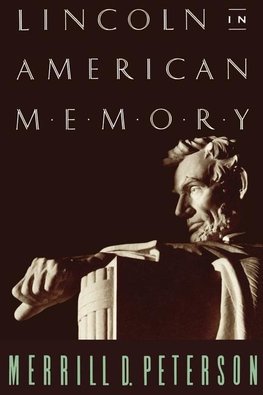 Peterson, M: Lincoln in American Memory