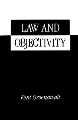 Greenawalt, K: Law and Objectivity