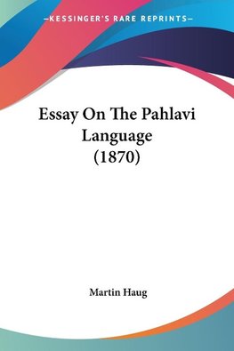 Essay On The Pahlavi Language (1870)