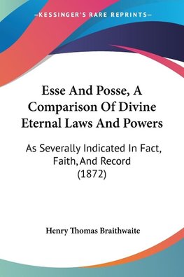 Esse And Posse, A Comparison Of Divine Eternal Laws And Powers