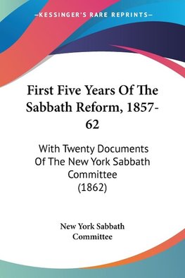 First Five Years Of The Sabbath Reform, 1857-62