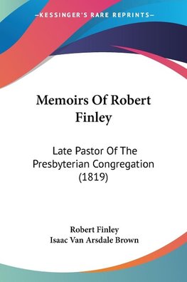 Memoirs Of Robert Finley