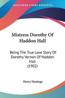 Mistress Dorothy Of Haddon Hall