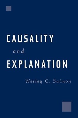 Salmon, W: Causality and Explanation