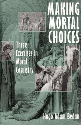 Bedau, H: Making Mortal Choices