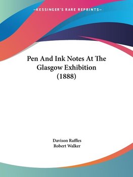 Pen And Ink Notes At The Glasgow Exhibition (1888)